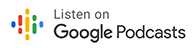 Listen on Google Podcasts