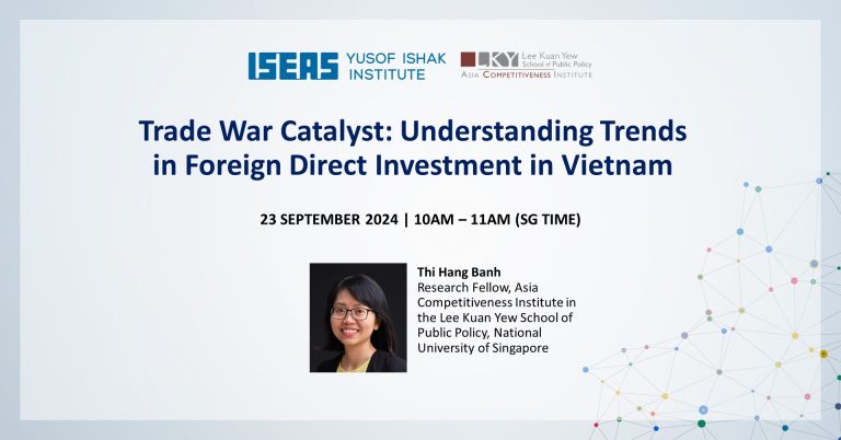 ISEAS ACI Webinar_Trade War Catalyst Understanding Trends in Foreign Direct Investment in