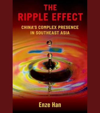 The Ripple Effect: China’s Complex Presence in Southeast Asia