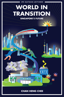 World-in-Transition-Singapore&#39;s-Future
