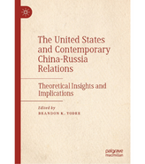 The United States and Contemporary China-Russia Relations: Theoretical Insights and Implications