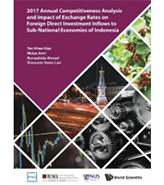 2017 Annual Competitiveness Analysis and Impact of Exchange Rates on Foreign Direct Investment Inflows to Sub-National Economies of Indonesia