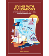 Living with Civilisations: Reflections on Southeast Asia's Local and National Cultures